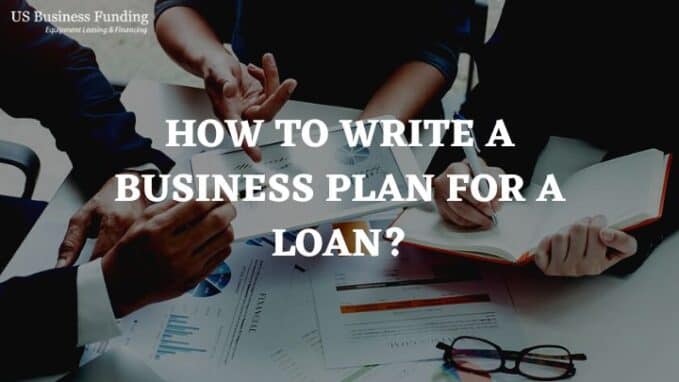 How to Write a Business Plan for a Loan?